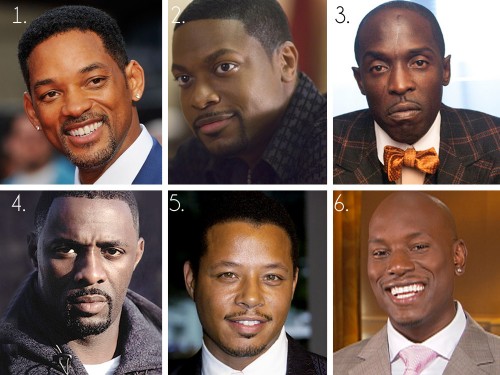 1. Will Smith 2. Chris Tucker 3. Michael Kenneth 4. Idris Elba 5. Terrence Howard  Williams 6. Tyrese Gibson